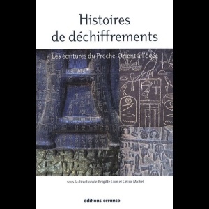 Histoires de déchiffrements - Les écritures du Proche-Orient à l'Egée