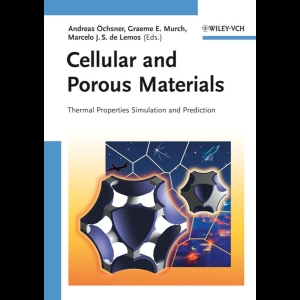 Cellular and Porous Materials - Thermal Properties Simulation and Prediction