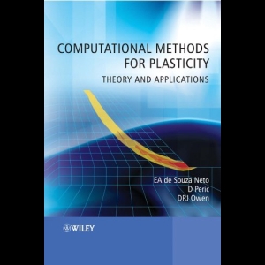 Computational Methods for Plasticity - Theory and Applications