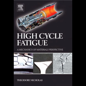 High Cycle Fatigue - A Mechanics of Materials Perspective