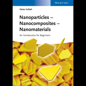 Nanoparticles-Nanocomposites-Nanomaterials - An Introduction for Beginners