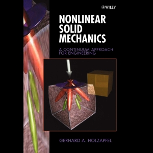 Nonlinear Solid Mechanics - A Continuum Approach for Engineering