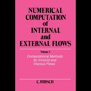 Numerical Computation of Internal and External Flows - Volume 2 - Computational Methods for Inviscid and Viscous Flows