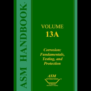 ASM Handbook 13a - Corrosion - Fundamentals, Testing, and Protection