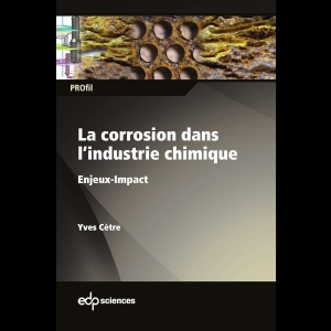 La corrosion dans l’industrie chimique - Tome I - Enjeux-Impact