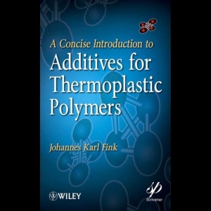 A Concise Introduction to Additives for Thermoplastic Polymers