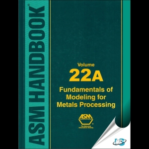 ASM Handbook 22A - Fundamentals of Modeling for Metals Processing