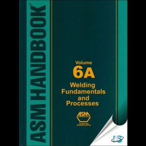 ASM Handbook 6A - Welding Fundamentals and Processes