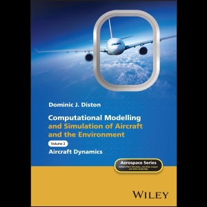 Computational Modelling and Simulation of Aircraft and the Environment - Volume 2 - Aircraft Dynamics