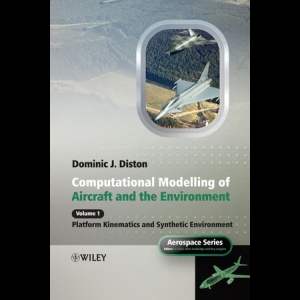 Computational Modelling and Simulation of Aircraft and the Environment - Volume 1 - Platform Kinematics and Synthetic Environment