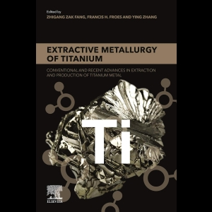 Extractive Metallurgy of Titanium - Conventional and Recent Advances in Extraction and Production of Titanium Metal