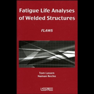 Fatigue Life Analyses of Welded Structures - Flaws