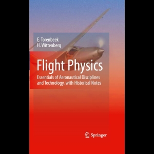 Flight Physics - Essentials of Aeronautical Disciplines and Technology, with Historical Notes