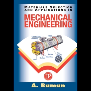 Materials Selection And Applications in Mechanical Engineering