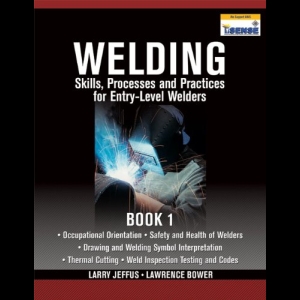 Welding - Skills, Processes and Practices for Entry-Level Welders - Book 1