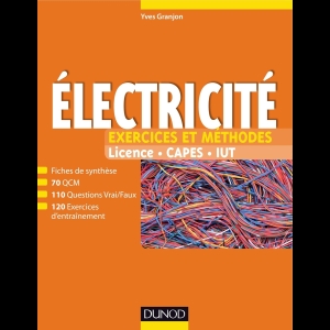 Electricité - Exercices et méthodes