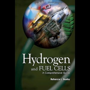 Hydrogen And Fuel Cells - A Comprehensive Guide