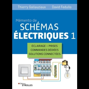 Mémento de Schémas Electriques 1 - Eclairage - Prises - Commandes dédiées - Solutions connectées