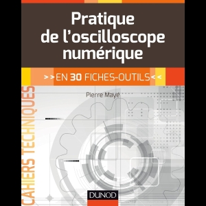 Pratique de l'oscilloscope numérique - En 30 fiches-outils