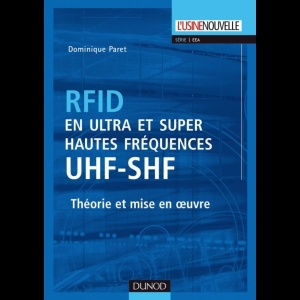 RFID en ultra et super hautes fréquences - UHF-SHF - Théorie et mise en oeuvre