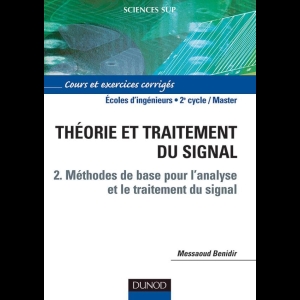 Théorie et traitement du signal - Tome 2 - Méthodes de base pour l'analyse et le traitement du signal