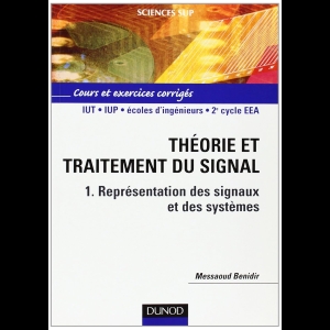 Théorie et traitement du signal - Tome 1 - Représentation des signaux et des systèmes