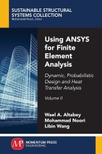 Using ANSYS for Finite Element Analysis - Volume II - Dynamic, Probabilistic Design and Heat Transfer Analysis