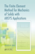 The Finite Element Method for Mechanics of Solids with ANSYS Applications