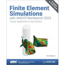 Finite Element Simulations with ANSYS Workbench - Theory, Applications, Case Studies