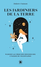 Les jardiniers de la Terre - Plongez au cœur des origines des 3 vagues de volontaires