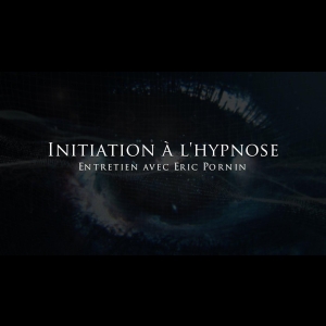Interview - Eric Pornin _ Initiation à l'hypnose