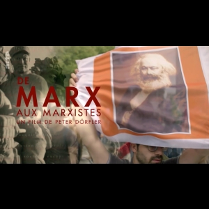 De Marx aux marxistes ARTE  Peter Dörfler