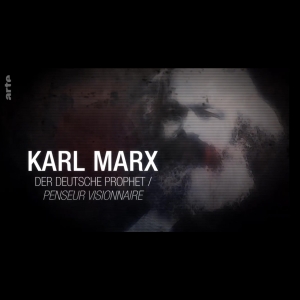 Karl Marx, penseur visionnaire ARTE  Christian Twente