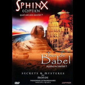 Secrets et Mystères du Monde Pyramides: Sphinx Egyptien Quel est son secret ? - Tour de Babel  : mythe ou réalité ? Jupiter-films