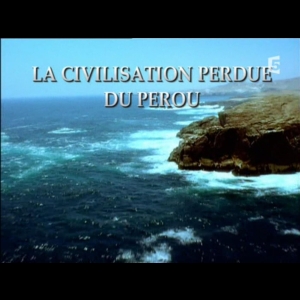 La civilisation perdue du Pérou France5  Nick Davidson