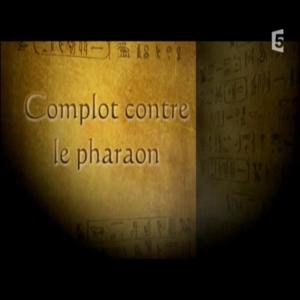 Complot contre le pharaon Ramses III France5 Suzanne Redford