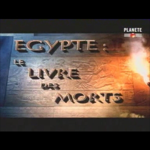 Egypte : Le Livre des Morts Planete