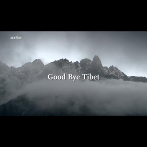 Good Bye Tibet ARTE  Maria Blumencron