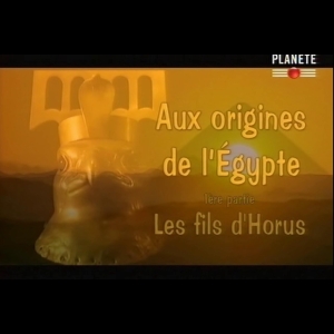 [Serie] Aux Origines De L'egypte Planete