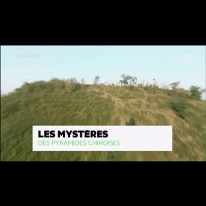 Les mystères des pyramides chinoises France5  Steven R Talley