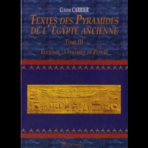 Textes des Pyramides de l’Egypte ancienne : Tome III, Textes de la pyramide de Pépy II