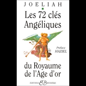 Les 72 Clés angéliques du royaume de l'âge d'or Joéliah