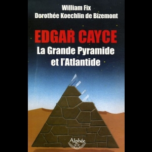Edgar Cayce : la Grande Pyramide et l'Atlantide