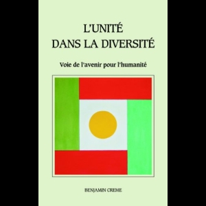 L'unité dans la diversité : Voie de l'avenir pour l'humanité Benjamin Creme