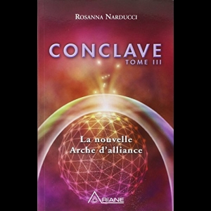 T3 - Conclave - La nouvelle Arche d'alliance Rosanna Narducci