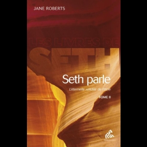 Seth Parle - Tome 2: L'éternelle validité de l'âme Jane Roberts