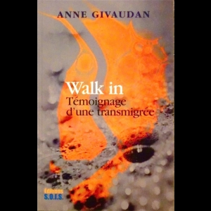 Walk in - Témoignage d'une transmigrée Anne Givaudan