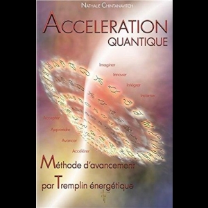 Accélération quantique - Méthode d'avancement par Tremplin énergétique Nathalie Chintanavitch