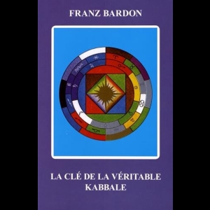 La clé de la véritable kabbale Franz Bardon 