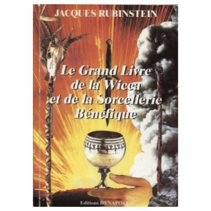 Le grand livre de la wicca et de la sorcellerie bénéfique Jacques Rubinstein